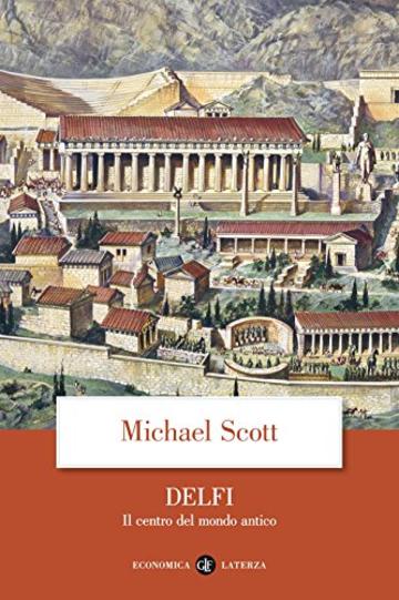 Delfi: Il centro del mondo antico